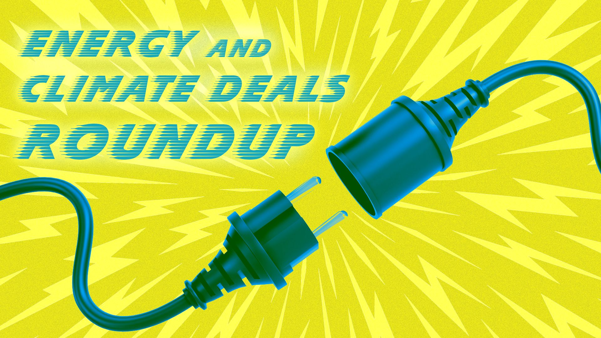 Illustration of an electric plug and socket surrounded by lightning bolts and the words "Energy and climate deals round up"