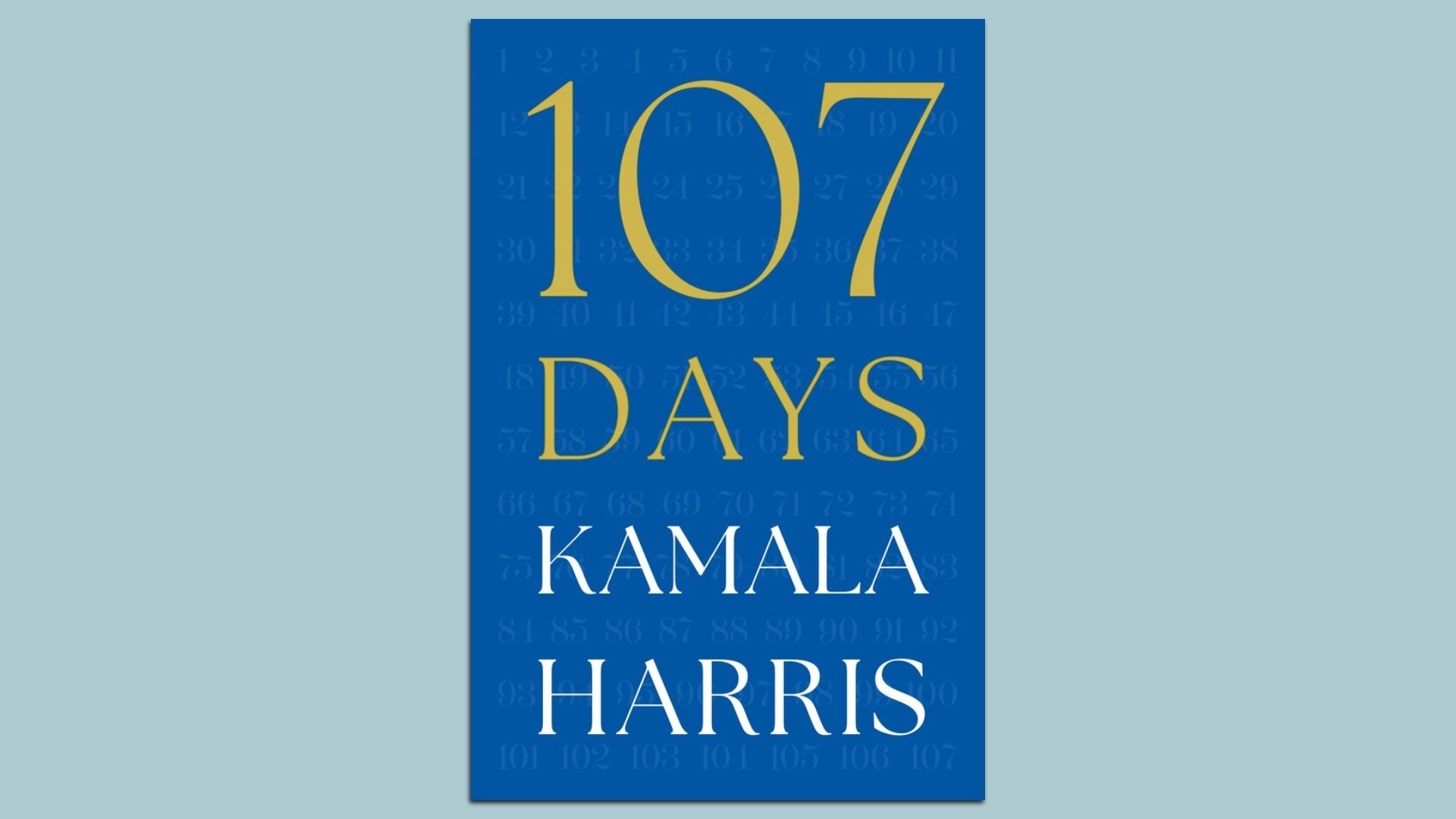 Blue book cover with large gold text "107 DAYS" and white text "KAMALA HARRIS," featuring faint numbers in the background.