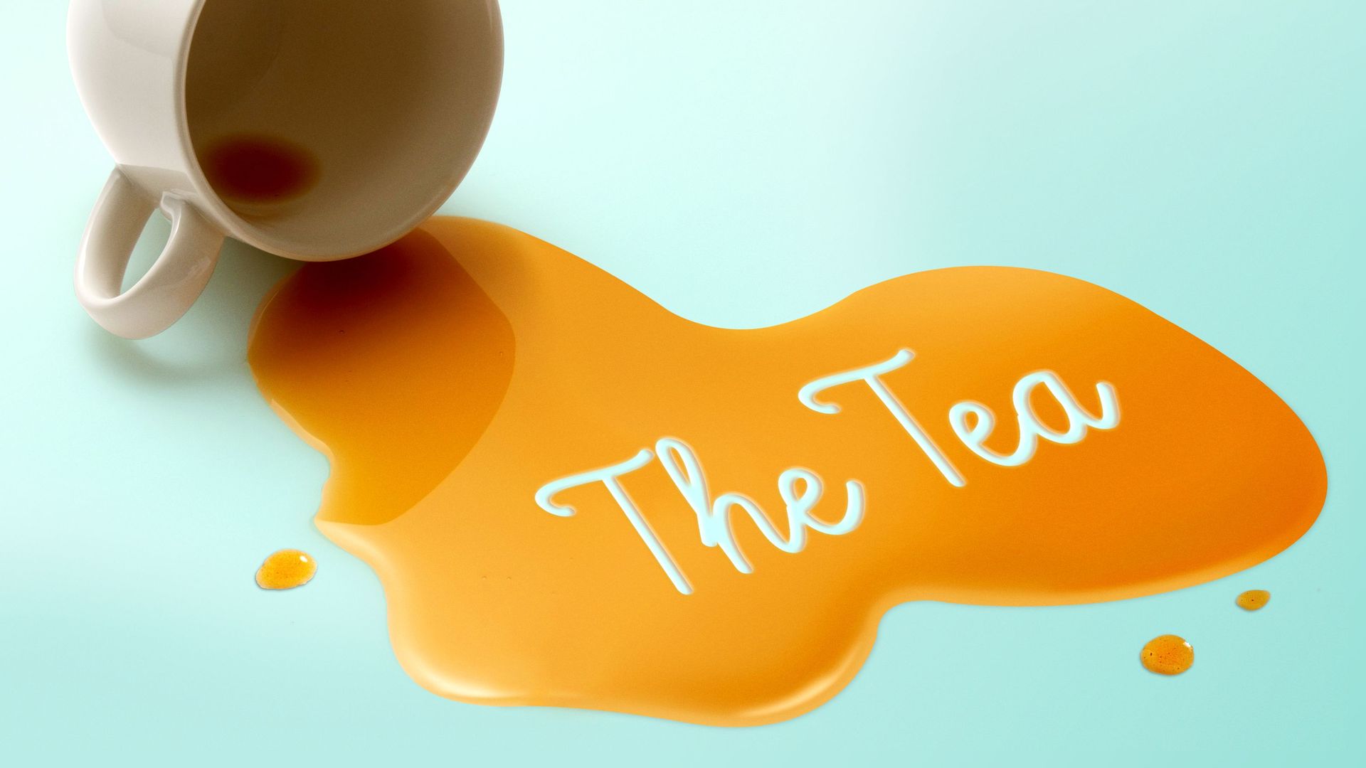Illustration of a spilled teacup with tea spilling out, and "The Tea" written in the the spilled liquid.