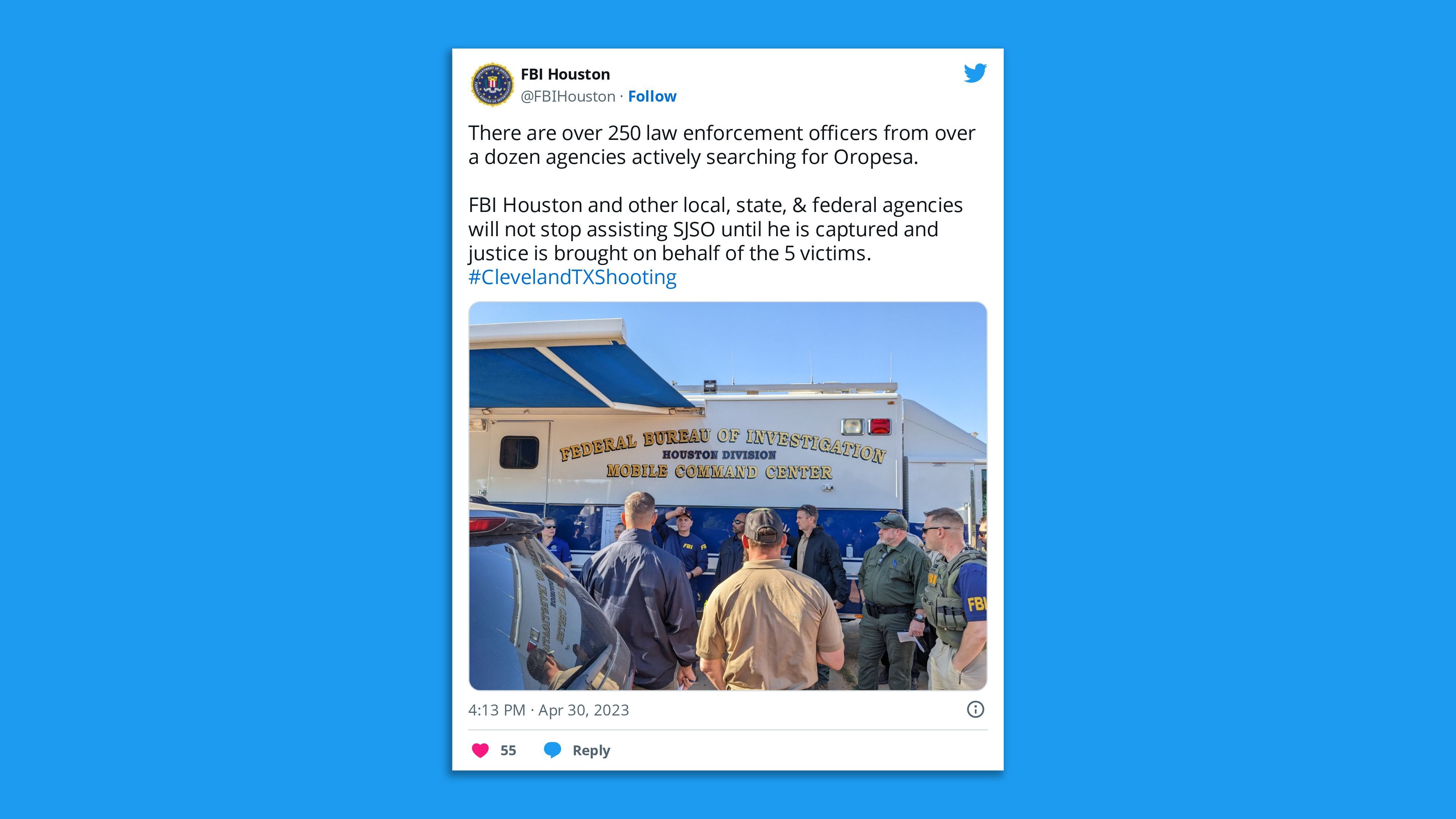 A screenshot of an FBI tweet stating, "There are over 250 law enforcement officers from over a dozen agencies actively searching for Oropesa.  FBI Houston and other local, state, & federal agencies will not stop assisting SJSO until he is captured and justice is brought on behalf of the 5 victims."
