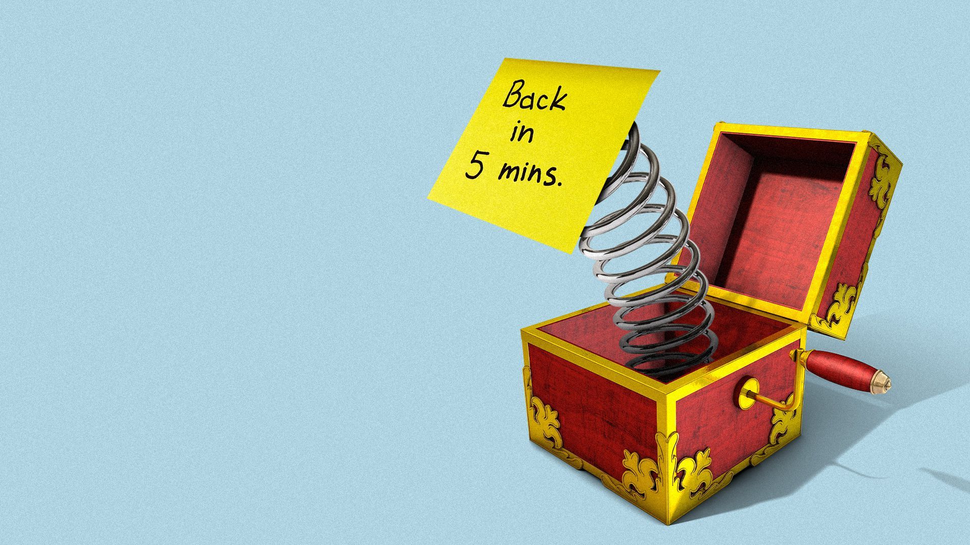 Illustration of a jack-in-the-box with a "Back in 5 minutes" note on the spring.  