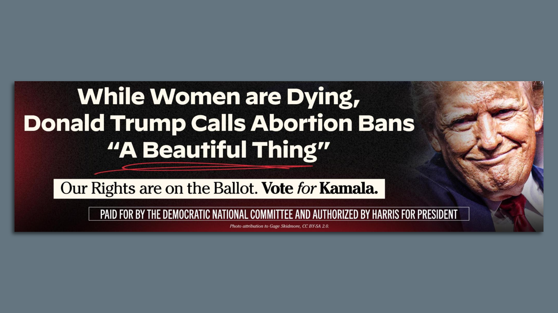 Image of a billboard being run by the DNC with a picture of Trump with words next to it that say, "while women are dying, Donald Trump calls abortion bans a beautiful thing."