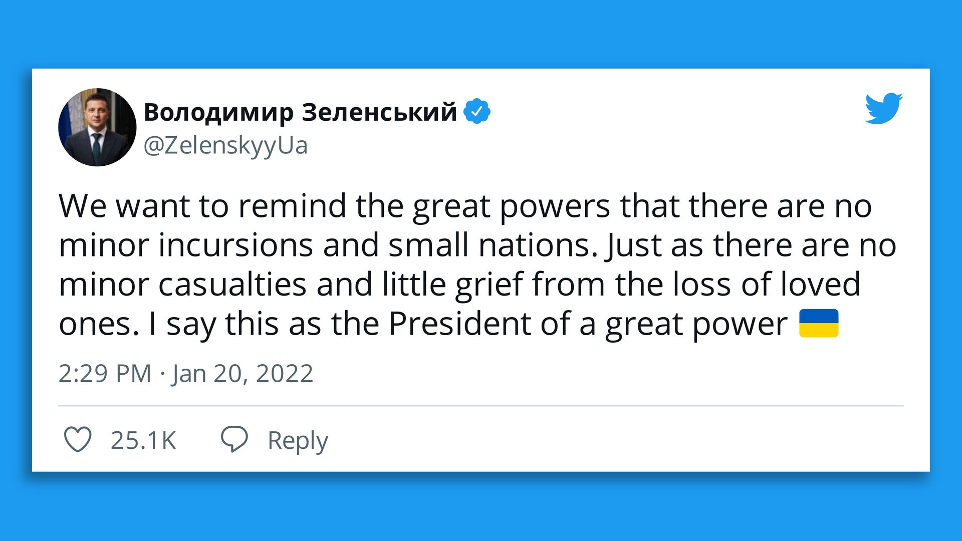 A tweet from Ukraine President Zelensky reminds President Biden there are no small incursions in war.