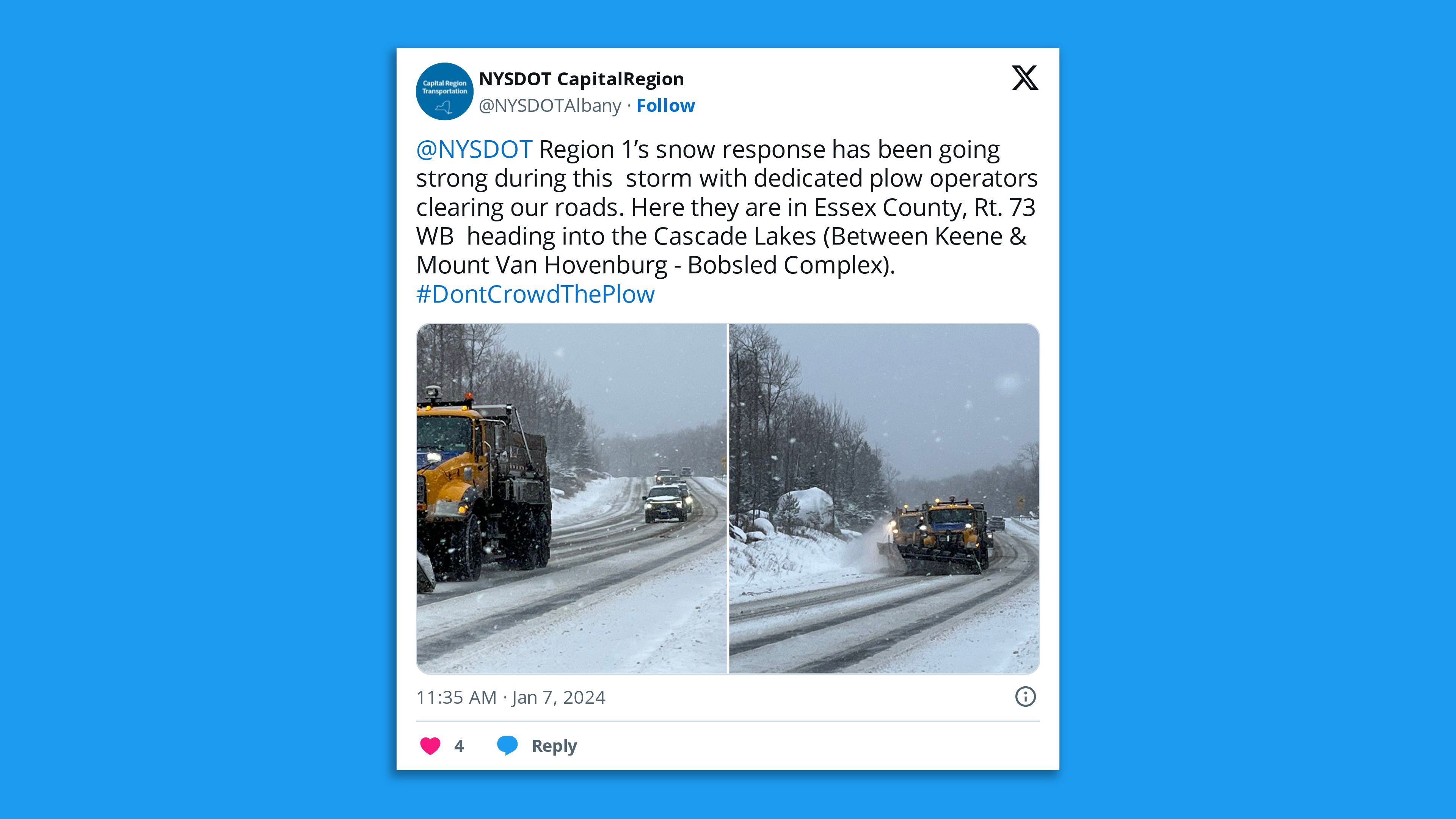 A screenshot of a tweet from NY DOT's Capital Region showing snow plows on roads with the comment: "@NYSDOT  Region 1’s snow response has been going strong during this  storm with dedicated plow operators clearing our roads. Here they are in Essex County, Rt. 73 WB  heading into the Cascade Lakes (Between Keene & Mount Van Hovenburg - Bobsled Complex). #DontCrowdThePlow"