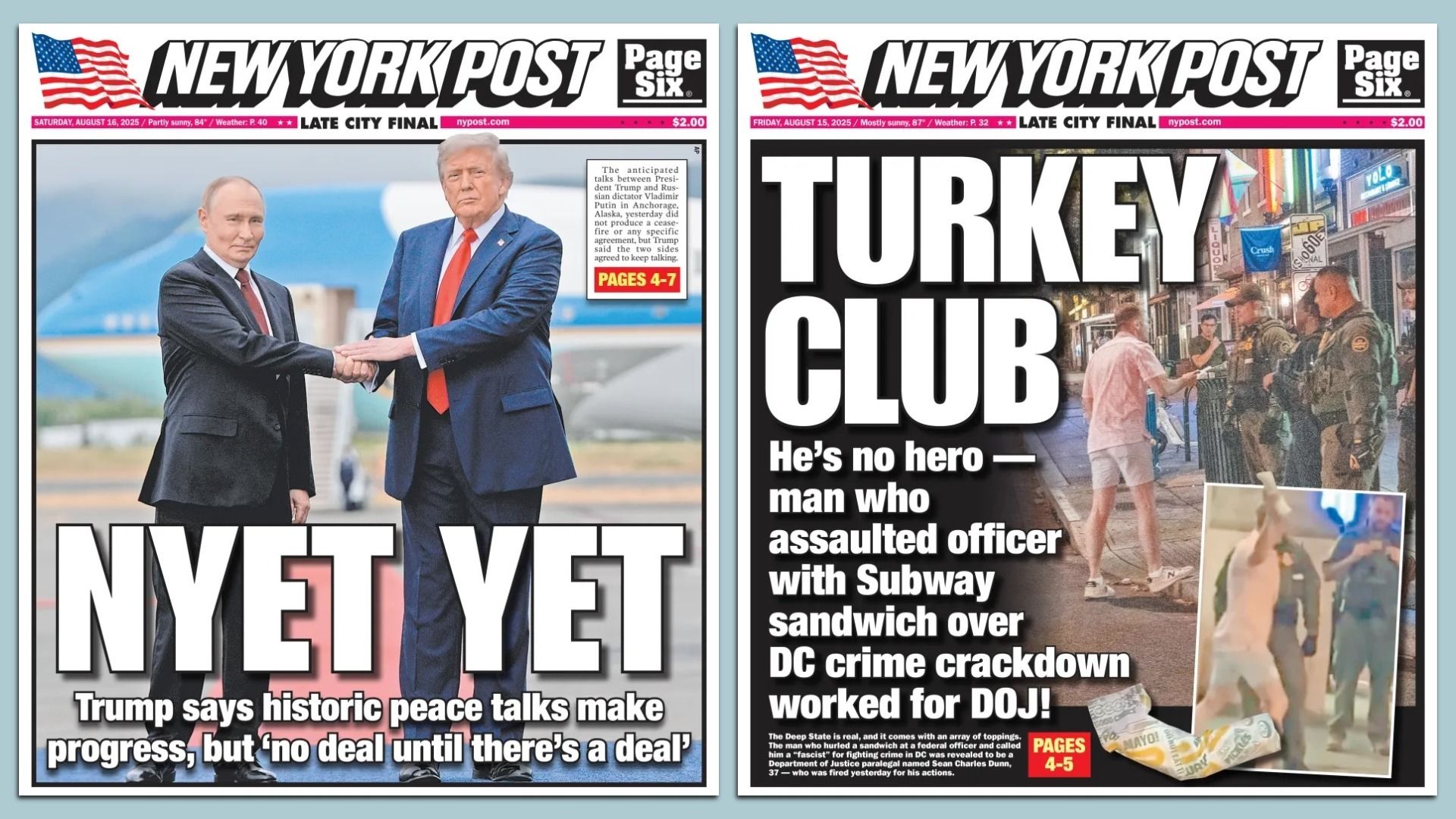 Two New York Post front pages from August 2025: left shows Putin and Trump shaking hands with headline "NYET YET" about peace talks; right shows man confronting officers with headline "TURKEY CLUB".