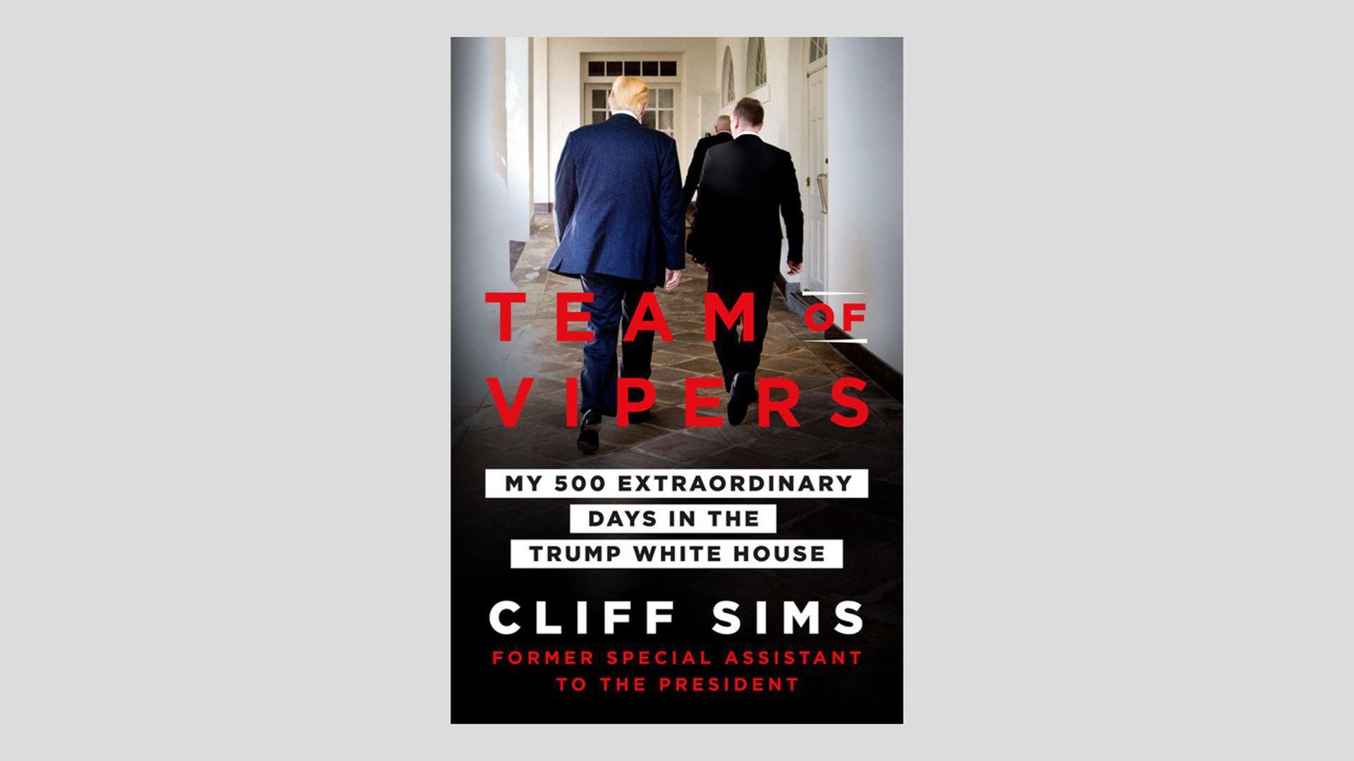 This is a cover of the new Cliff Sims memoir from his time in the Trump White House