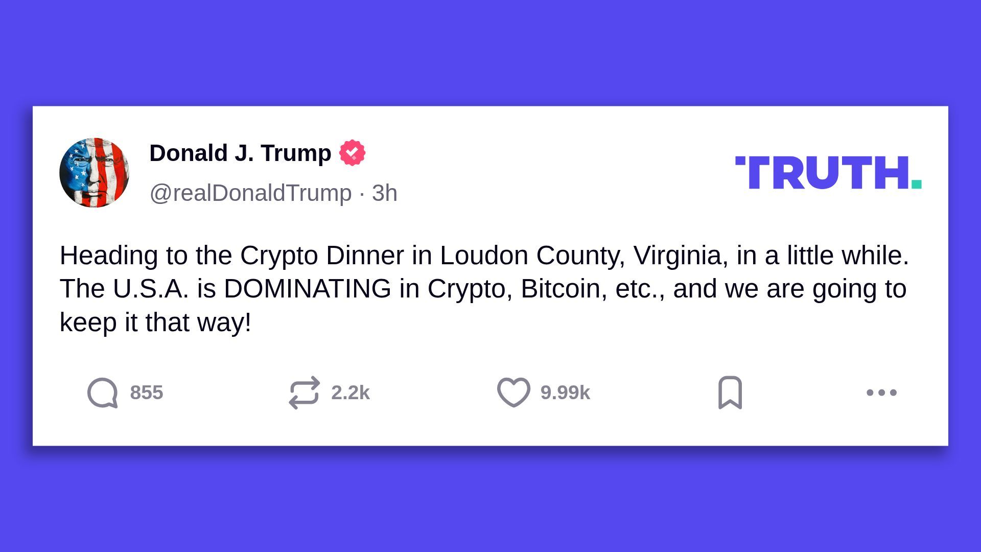 Trump Truth Social post saying: Heading to the Crypto Dinner in Loudon County, Virginia, in a little while. The U.S.A. is DOMINATING in Crypto, Bitcoin, etc., and we are going to keep it that way!