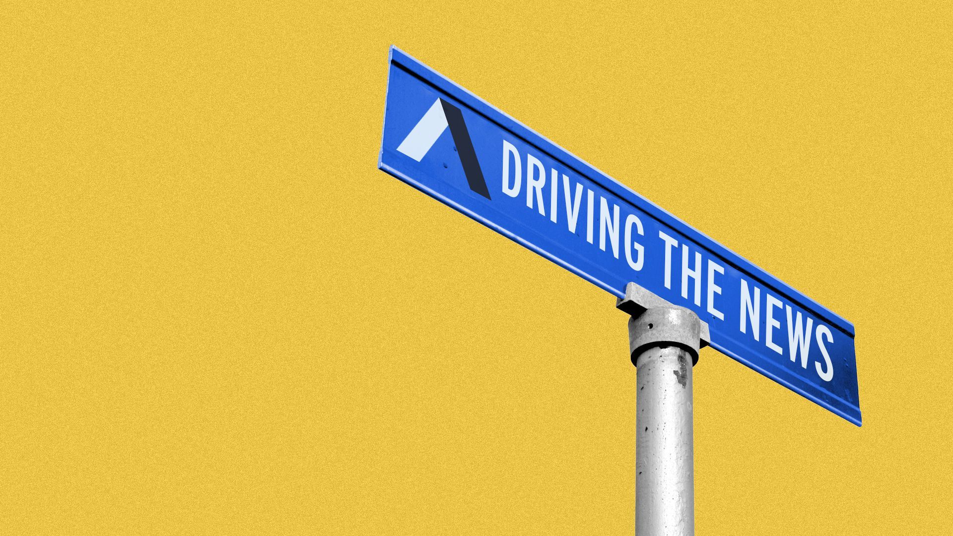 Illustration of a blue street sign that says Driving the News, featuring an Axios logo.