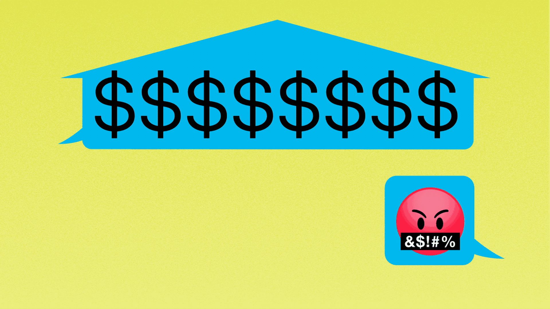 Illustration of a text message bubble shaped like a house with dollar signs in it, and responding text bubble with a swearing emoji in it. 