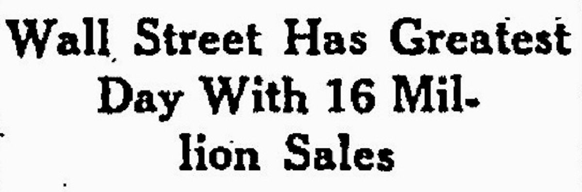 Old newspaper headline reads: "Wall Street Has Greatest Day With 16 Million Sales"