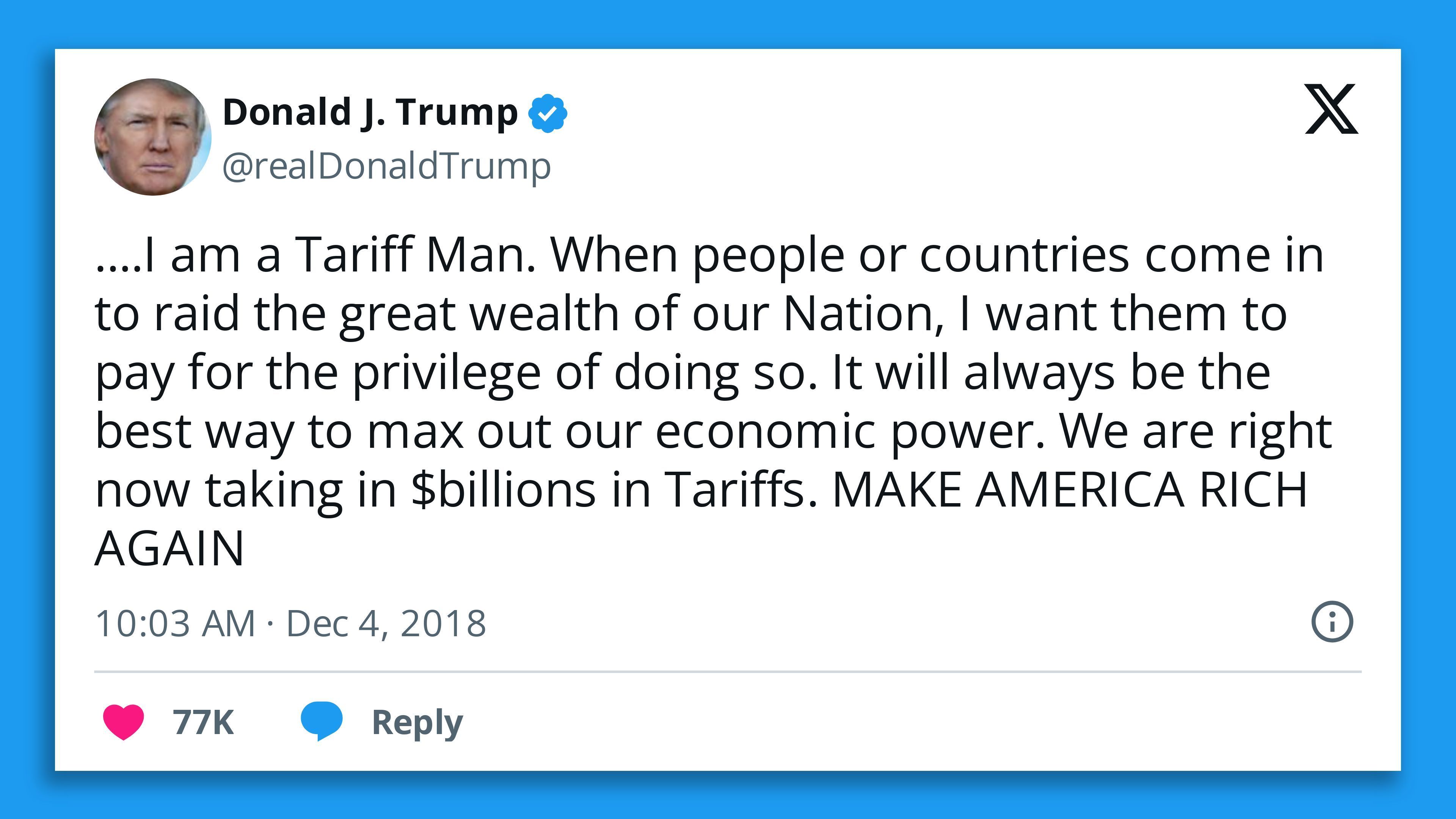 Trump famously called himself a "Tariff Man" during his first term in office. 